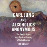 Carl Jung and Alcoholics Anonymous, Ian McCabe