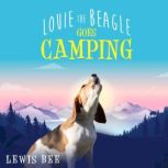 Louie The Beagle Goes Camping, Lewis Bee