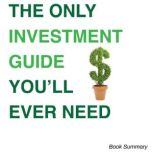 The Only Investment Guide Youll Ever..., Andrew Tobias