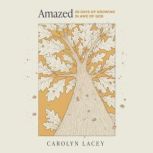 Amazed, Carolyn Lacey
