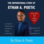 The Inspirational Story of Ethan A. P..., Ethan A. Poetic