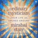 Ordinary Mysticism, Mirabai Starr