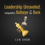 Leadership Unraveled, Len Aron