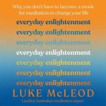 Everyday Enlightenment, Luke McLeod