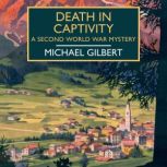 Death in Captivity, Michael Gilbert