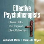 Effective Psychotherapists, William Miller