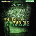 Who In Hell is Wanda Fuca?, G. M. Ford