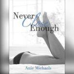 Never Close Enough, Anie Michaels