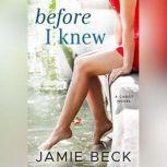 Before I Knew, Jamie Beck