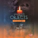 Haunted Objects From Around the World..., Megan Cooley Peterson