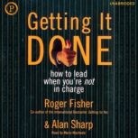 Getting It Done How to Lead When You're Not in Charge, Alan Sharp