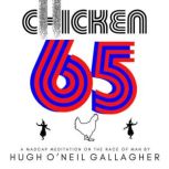 Chicken 65, Hugh ONeil Gallagher