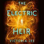 The Electric Heir, Victoria Lee