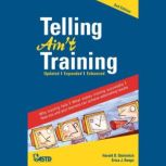 Telling Aint Training, 2nd edition, Harold D. Stolovitch