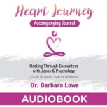 Heart Journey Accompanying Journal, Dr Barbara Lowe