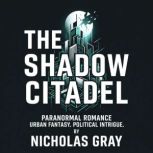 The Shadow Citadel, Nicholas Gray