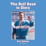 The Ruff Road to Glory, Rich Ruffalo