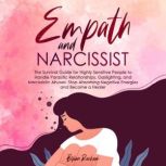 Empath and Narcissist The Survival Guide for Highly Sensitive People to Handle Parasitic Relationships, Gaslighting, and Narcissistic Abuses. Stop Absorbing Negative Energies and Become a Healer, Brian Rackam