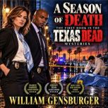 A Seaon of Death  Texas Dead Book 1, William Gensburger