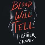 Blood Will Tell, Heather Chavez