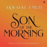 Son of the Morning, Akwaeke Emezi