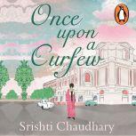 Once Upon a Curfew, Srishti Chaudhary