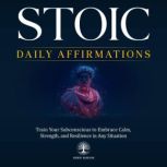 Stoic Daily Affirmations, Inner Wisdom