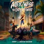 Alex Wise vs. the End of the World, Terry J. BentonWalker