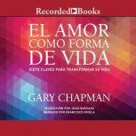 El amor como forma de vida, Gary Chapman