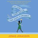 The Girl Who Saved The King Of Sweden..., Jonas Jonasson