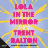 Lola in the Mirror, Trent Dalton