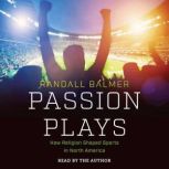 Passion Plays, Randall Balmer