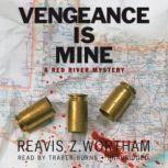Vengeance Is Mine, Reavis Z. Wortham