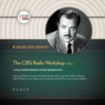 The CBS Radio Workshop, Vol. 1, various authors