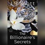 The Billionaire's Secrets, J. S. Scott