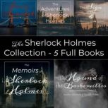 Sherlock Holmes Collection  5 Full A..., Sir Arthur Conan Doyle