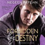 Forbidden by Destiny, Negeen Papehn
