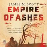 Empire of Ashes, James M. Scott