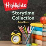 Storytime Collection School Days, Highlights for Children