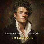 The Fatal Boots, William Makepeace Thackeray