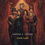 StageLand, Jerome K. Jerome