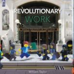 Revolutionary Work, William Taylor