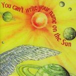 You Cant Write Your Name On The Sun, Ken ODonnell