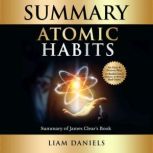 Atomic Habits Summary, Liam Daniels
