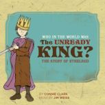 Who in the World Was The Unready King..., Connie Clark