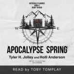 Apocalypse Spring, Tyler H. Jolley