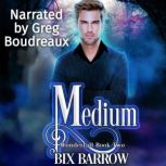 Medium, Bix Barrow