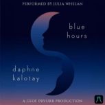 Blue Hours, Daphne Kalotay