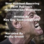 Stop Habitual Swearing Self Hypnosis Hypnotherapy Meditation, Key Guy Technology LLC