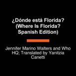 Donde esta Florida? Where Is Florid..., Jennifer Marino Walters